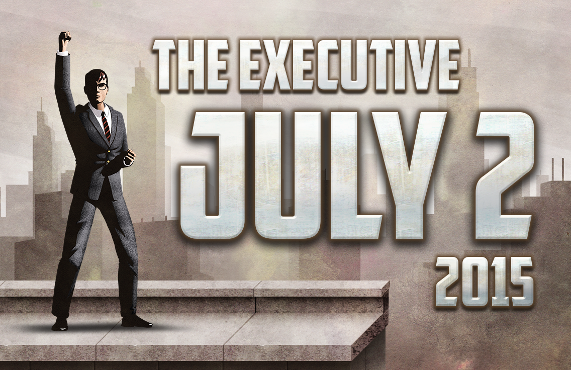 The Executive - July 2, 2015
